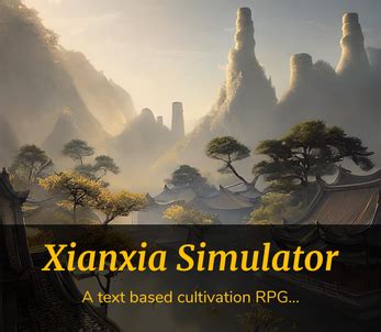 xianxia simulator|Xianxia Simulator by Captain Wabbit .